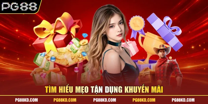 Tìm hiểu mẹo tận dụng khuyến mãi